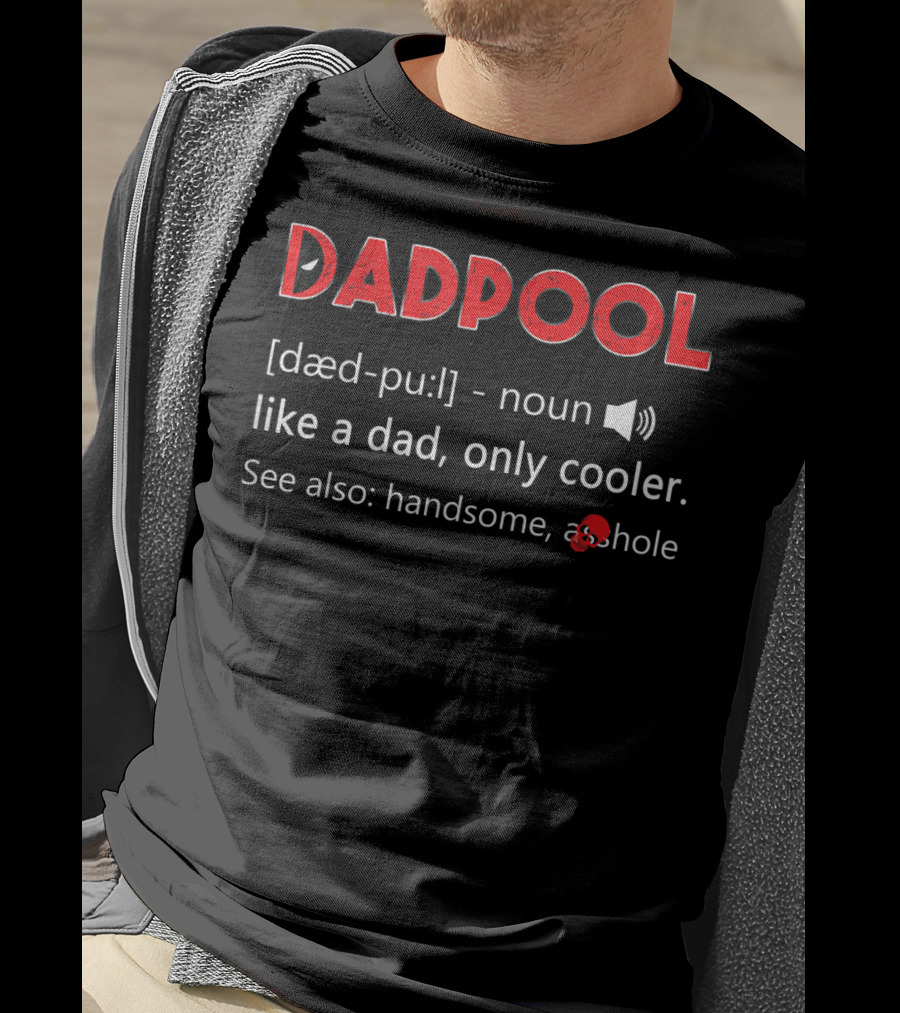 DADPOOL Like A Dad Only Cooler See Also Handsome T-Shirt