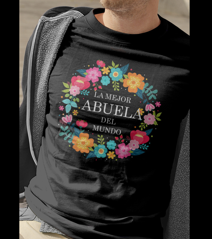 LA MEJOR ABUELA DEL MUNDO Dia De Las Madres ABUELA Dia De Mama Madre Regalo T-Shirt