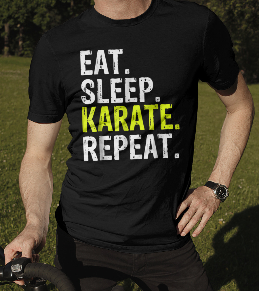 Eat Sleep Karate Repeat Martial Arts Lifestyle T-Shirt