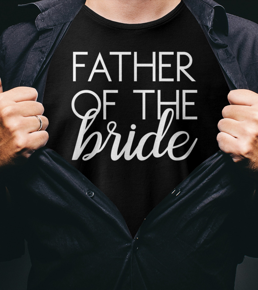 Father Of The Bride Matching Family Wedding Bridal Party T-Shirt