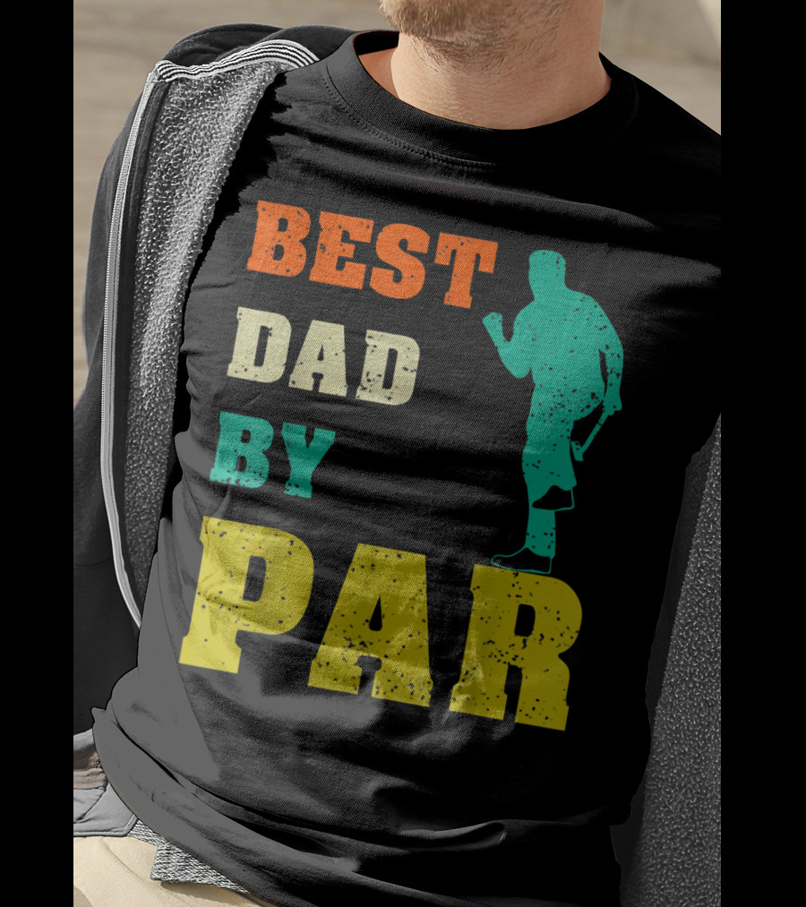 Best Dad By Par Dad Golfer Silhouette From Son Daughter T-Shirt