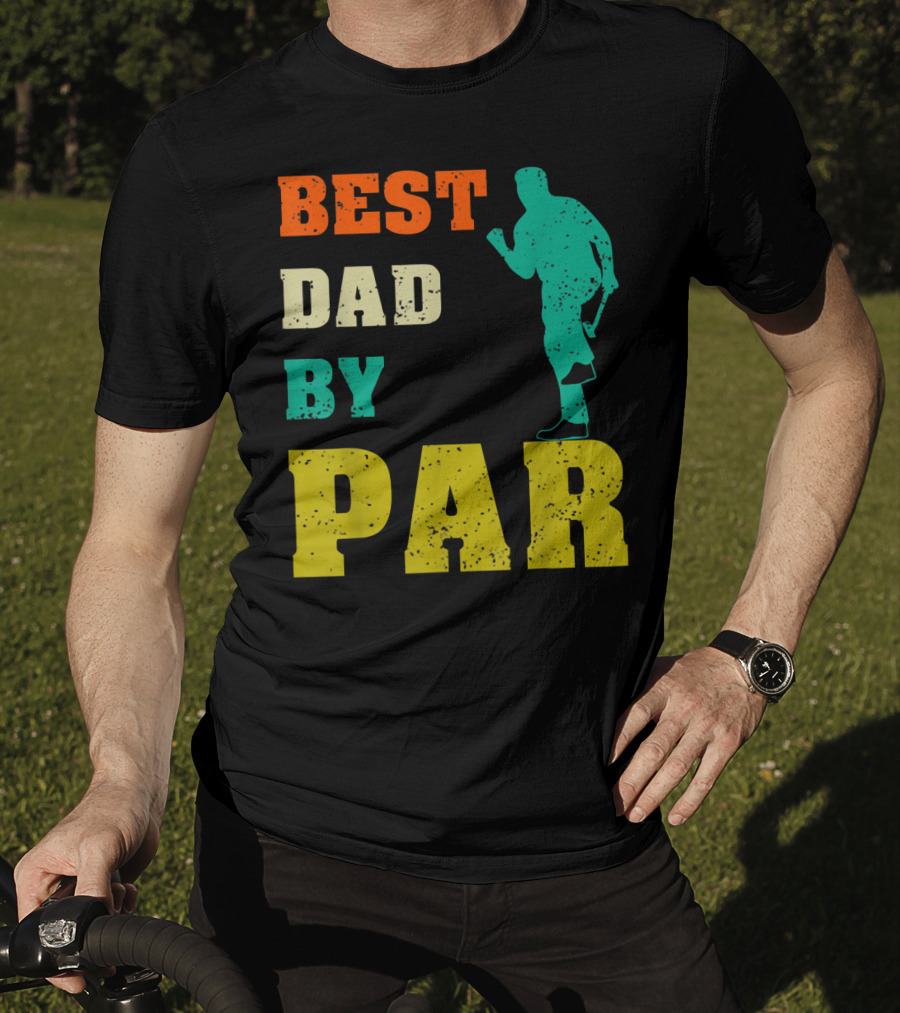 Best Dad By Par Dad Golfer Silhouette From Son Daughter T-Shirt