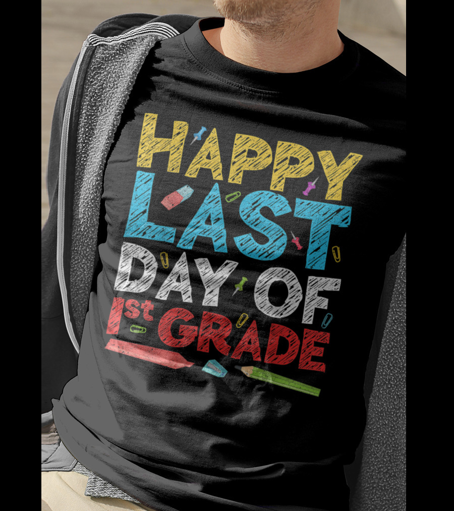 Happy Last Day Of 1st Grade Colorful Chalkboard Style With School Supplies T-Shirt