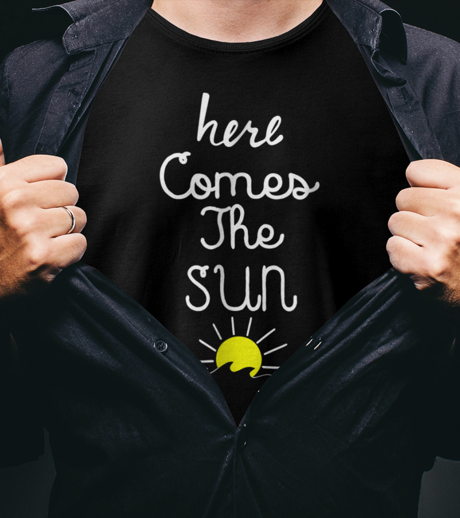 Here Comes The Sun Positive Energy Summer Iconic Yellow Sun With Handwritten Text T-Shirt