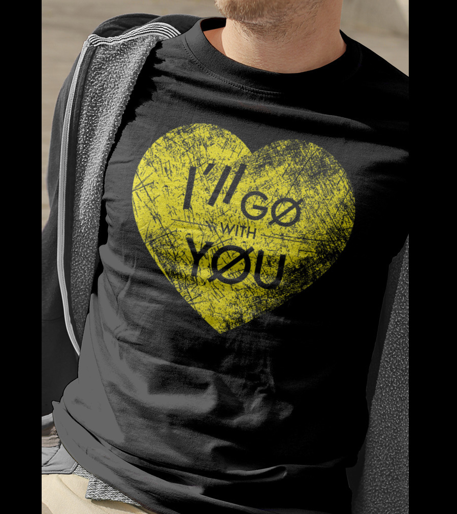 I'll Go With You Yellow Vintage Grunge Heart TOP T-Shirt