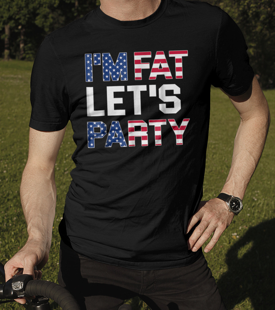 I'm Fat Let's Party Funny American USA Flag Drinking T-Shirt