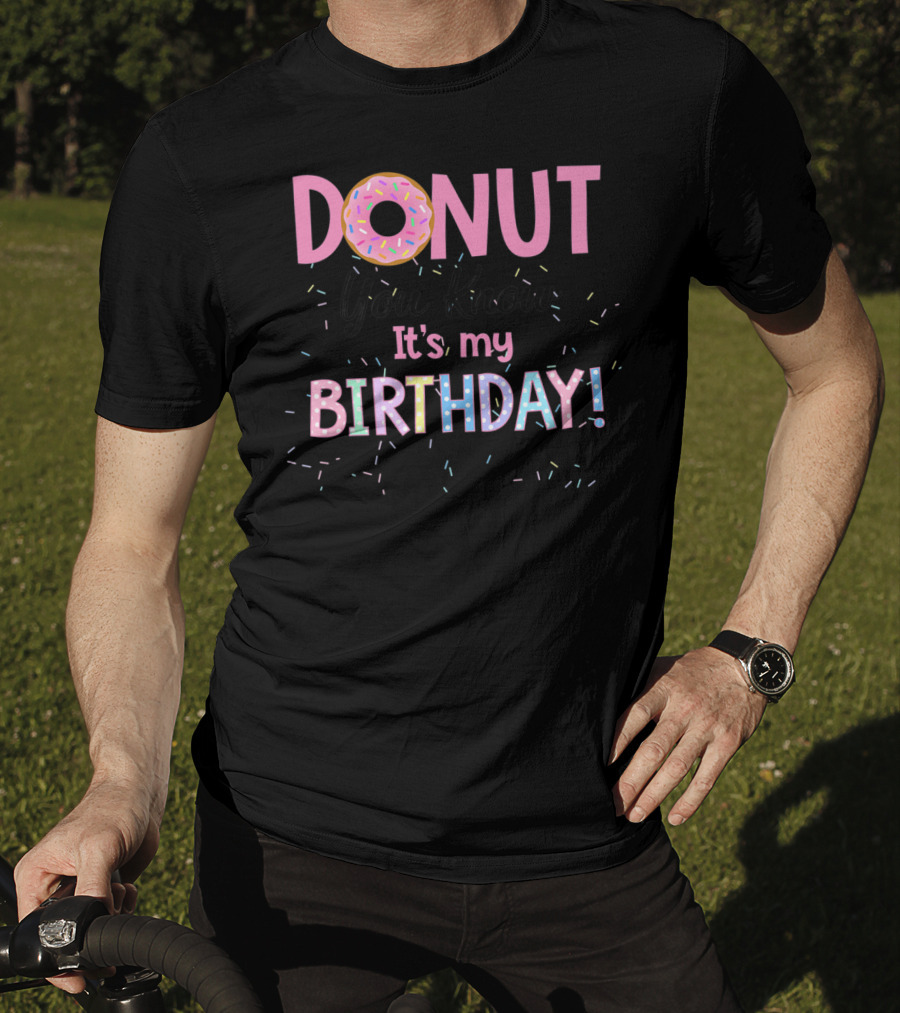 Donut You Know It's My Birthday 1st Birthday Matching Family Cake Funny T-Shirt