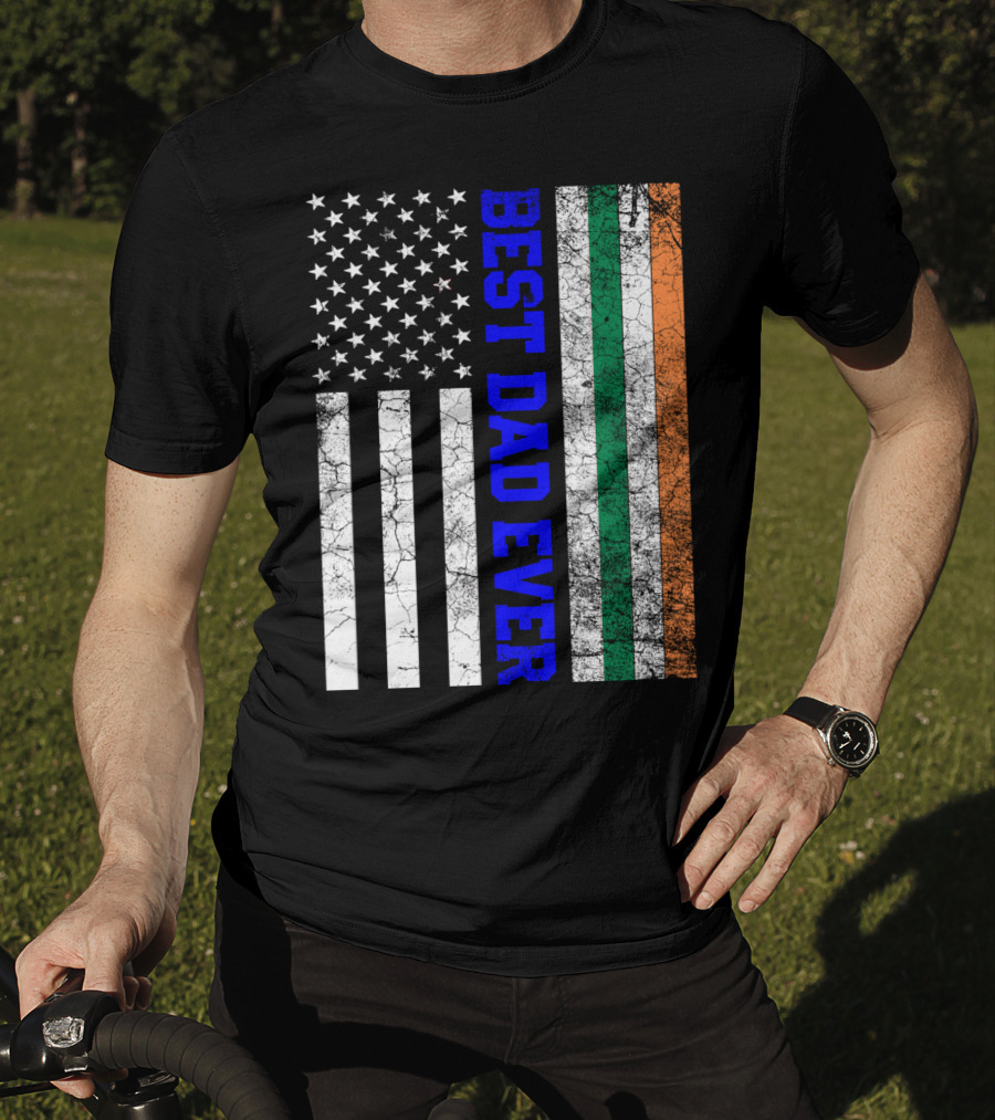 Best Dad Ever Irish American Flag Father's Day T-Shirt