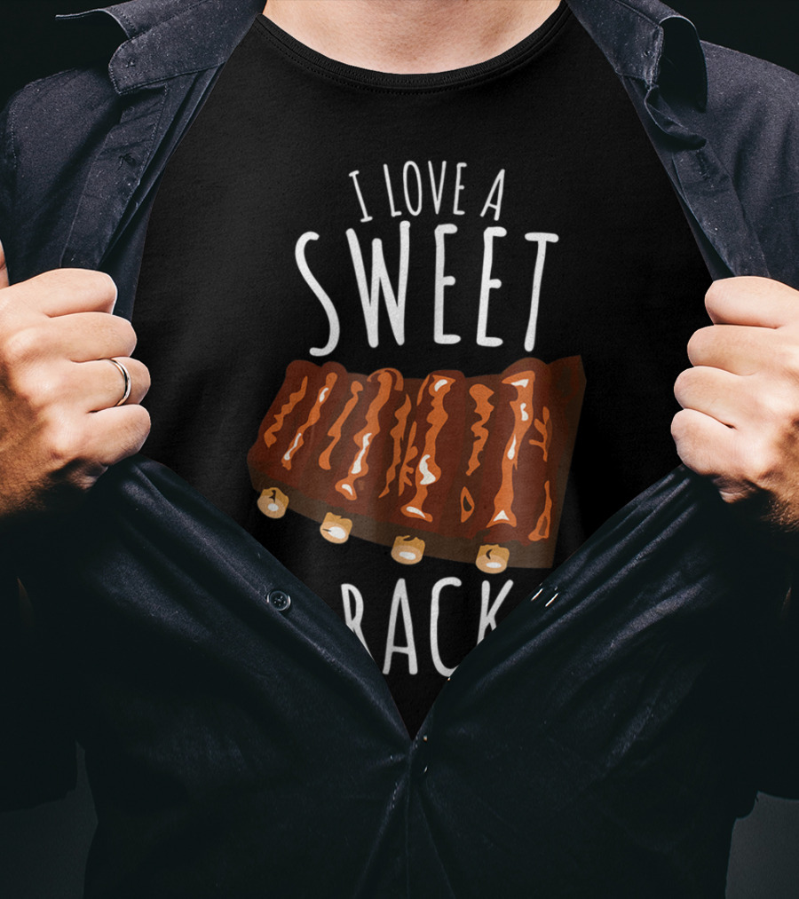 I Love A Sweet Rack Bbq Ribs Grilling T-Shirt