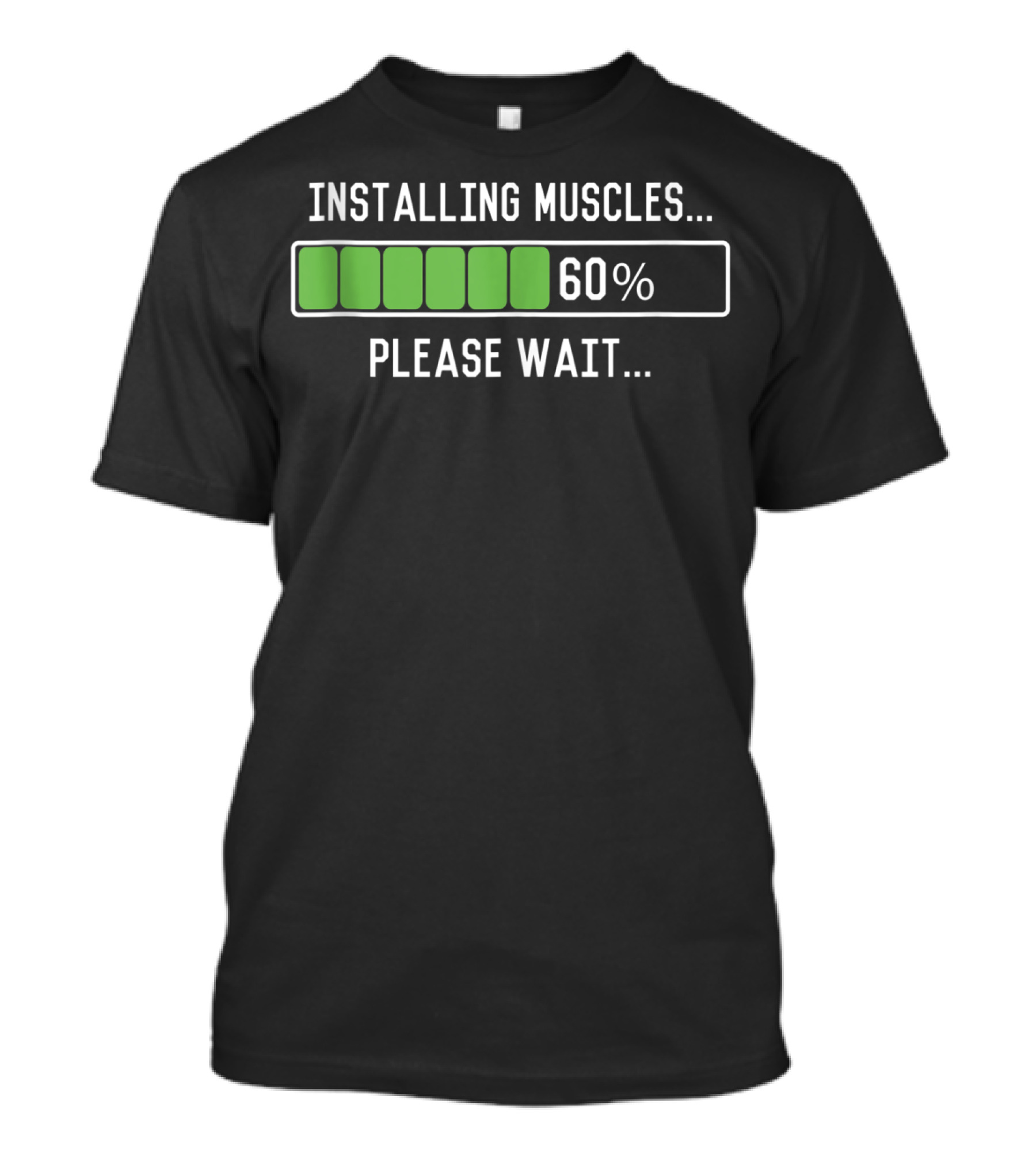 Installing Muscles Please Wait 60% Funny Workout T-Shirt