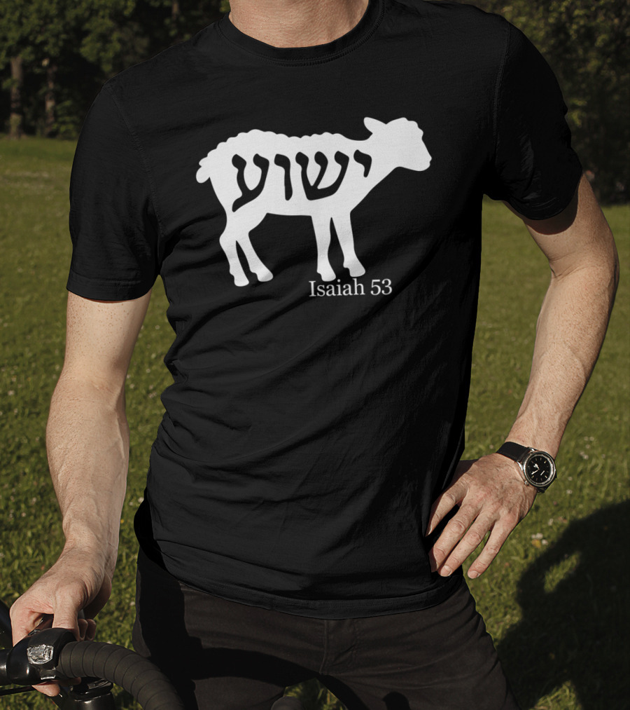 Isaiah 53 Yeshua Lamb Jesus T-Shirt
