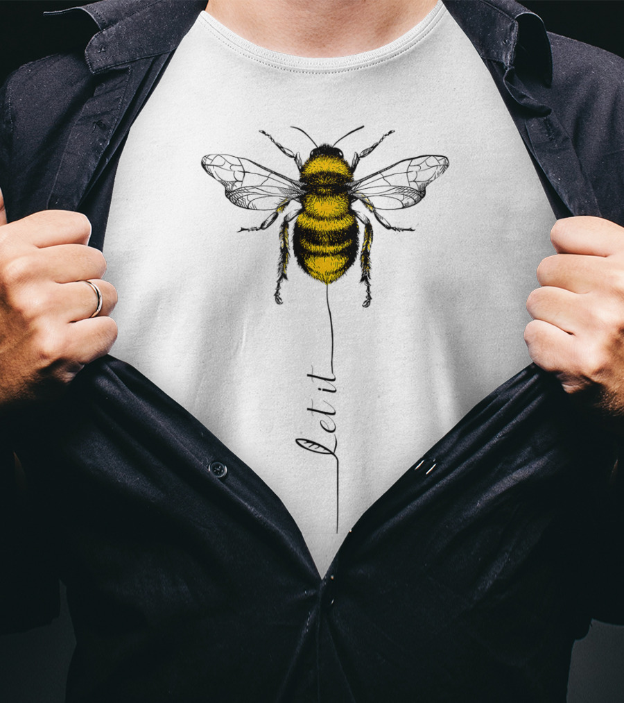 Let It Bee Hippie Great T-Shirt