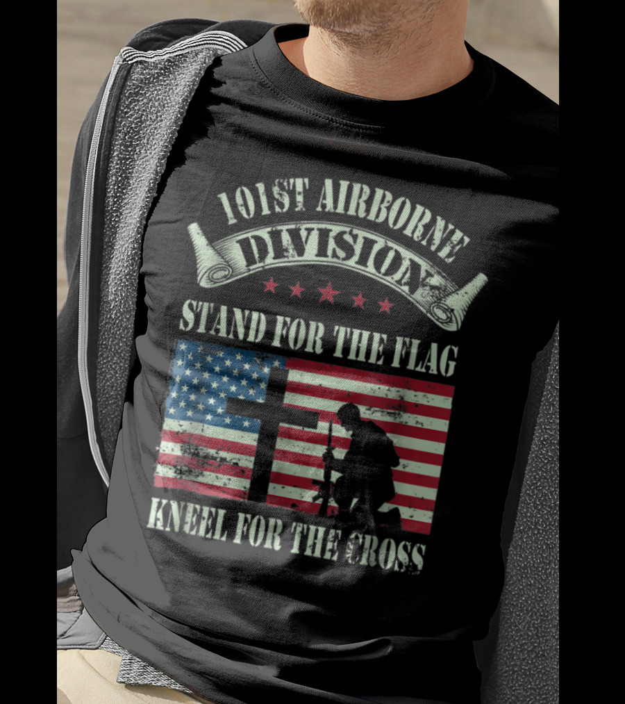 101st Airborne Division Stand For The Flag Kneel For The Cross Veteran T-Shirt