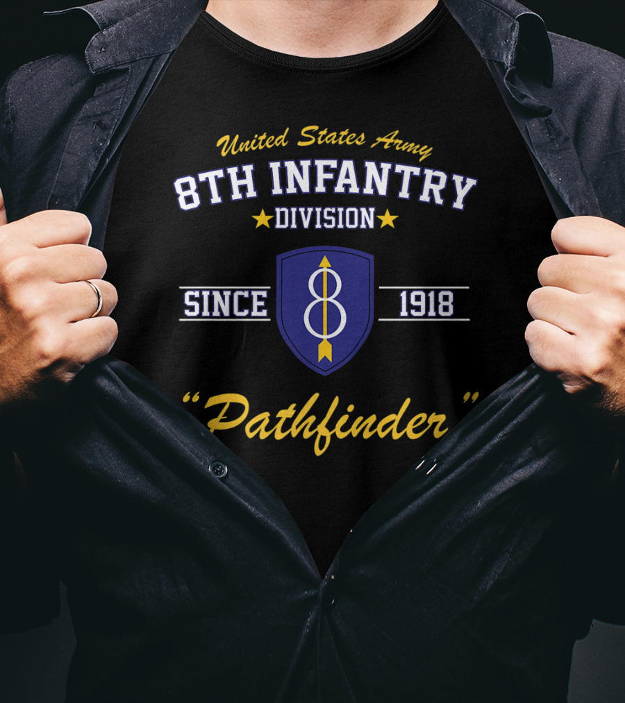 United States Army 8th Infantry Division Pathfinder Since 1918 T-Shirt