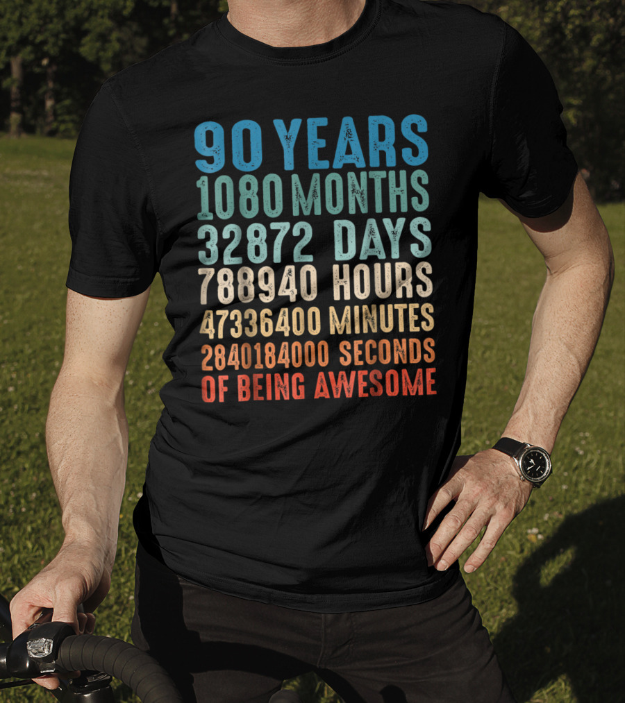 90 Years 1080 Months 32872 Days 788940 Hours 47336400 Minutes 2840184000 Seconds Of Being Awesome T-Shirt