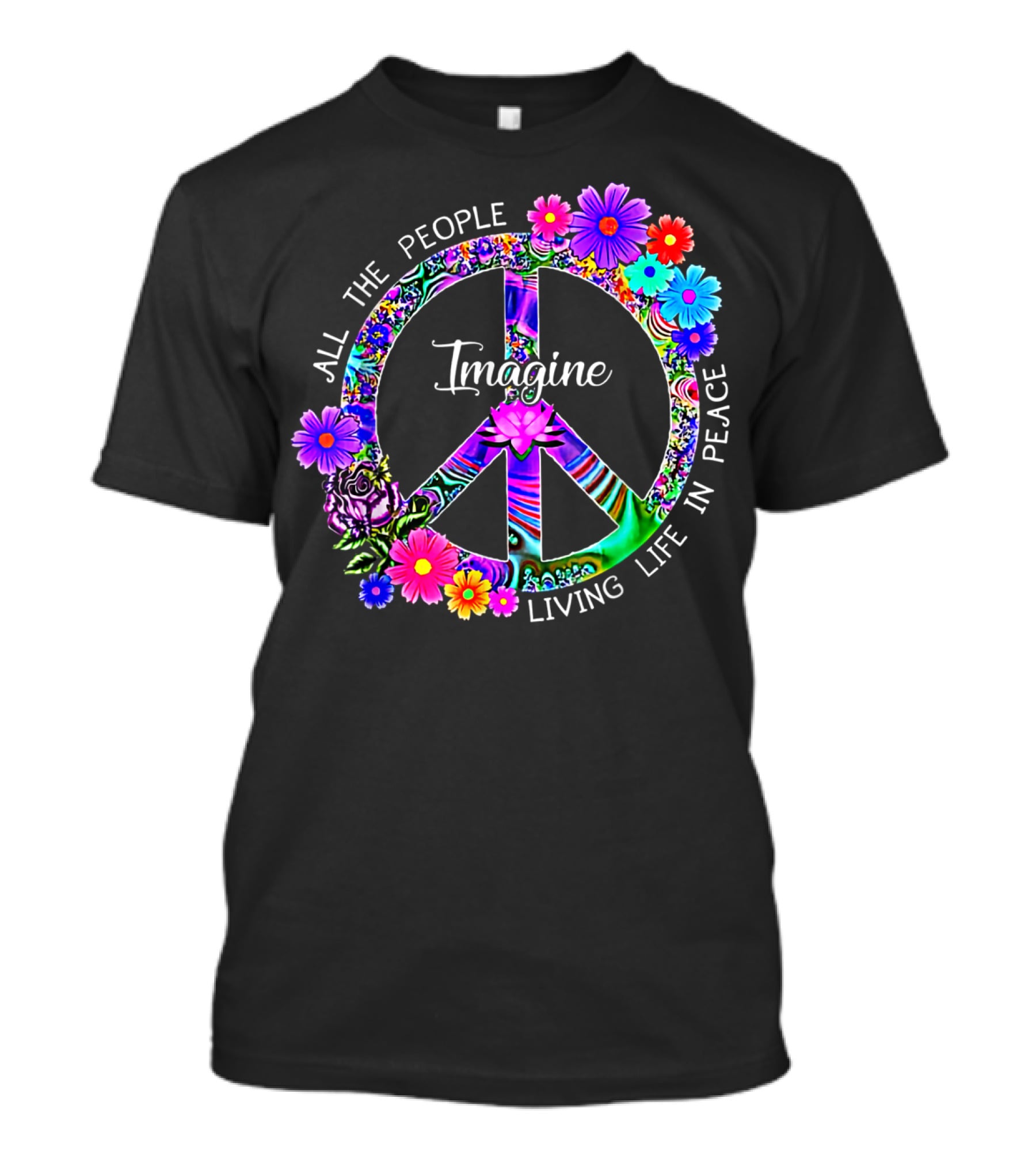 All The People Imagine Living Life In Peace Colorful Floral Peace T-Shirt