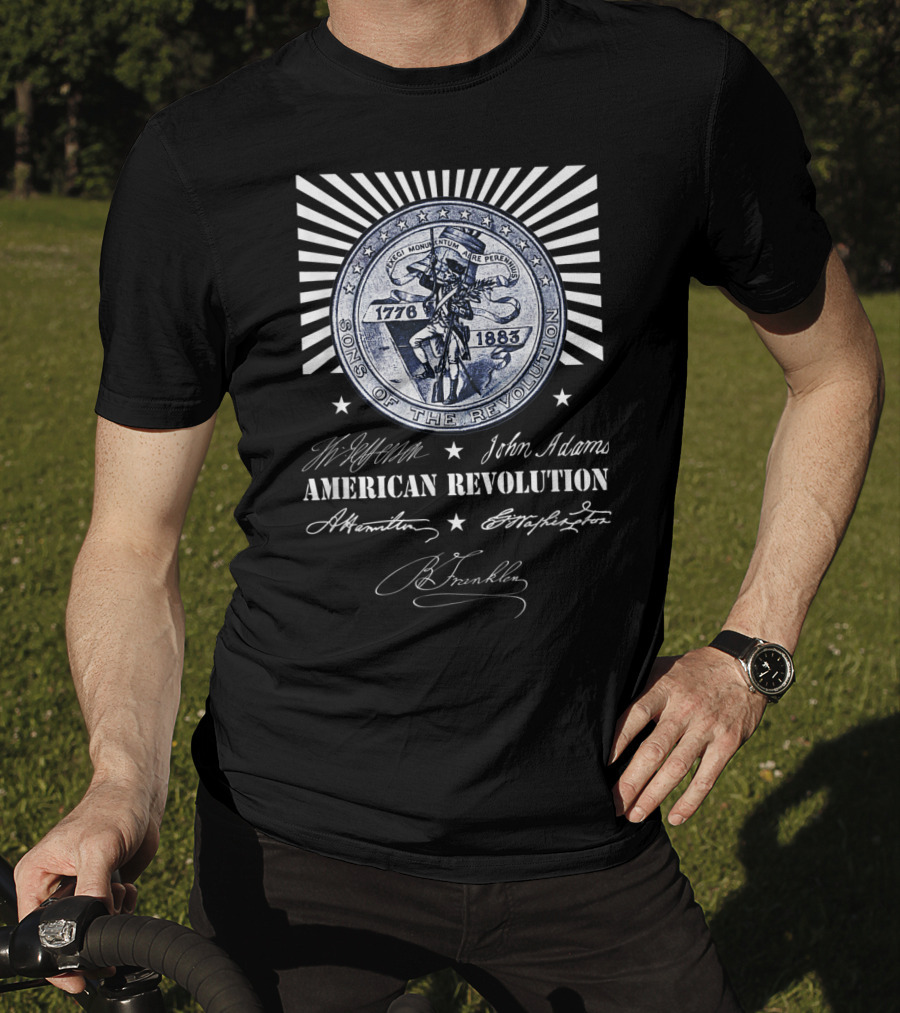 Sons Of The Revolution 1776-1883 American Revolution Jefferson John Adams Hamilton Washington Franklin T-Shirt