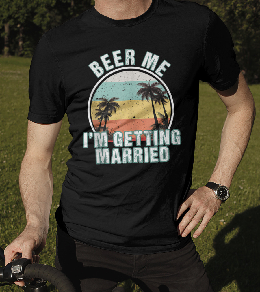 Beer Me I'm Getting Married Palm Trees Bachelor Party Sunset Stripes T-Shirt