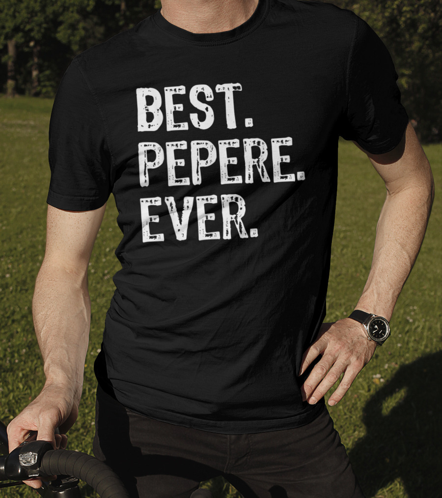 Best Pepere Ever T-Shirt