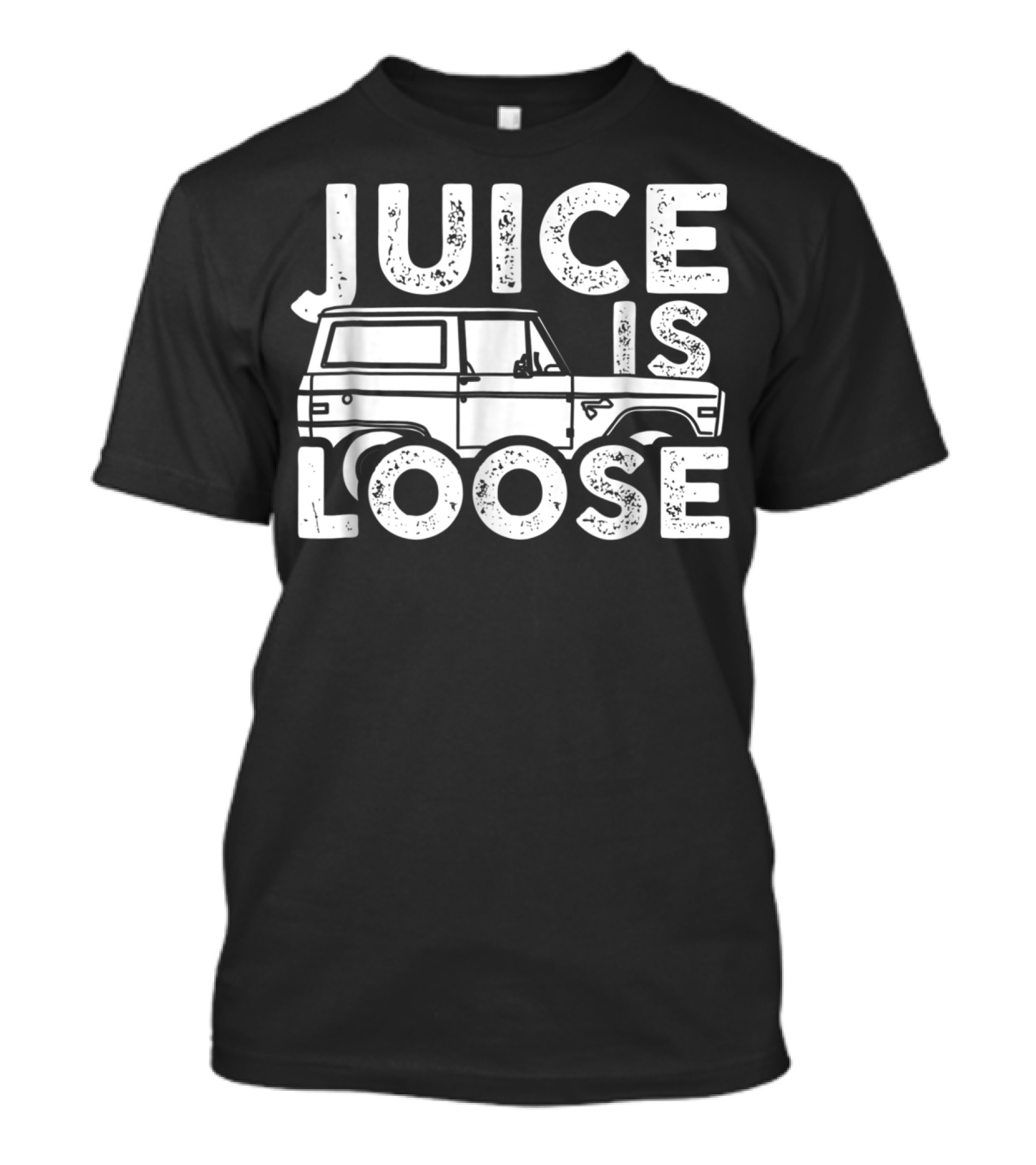 Juice Is Loose Funny Sarcasm Tees Car Grandpa T-Shirt