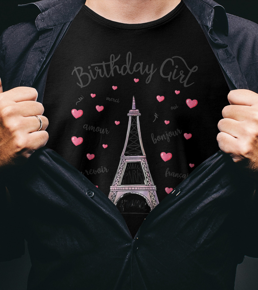 Birthday Girl Eiffel Tower Paris Amour Bonjour France T-Shirt