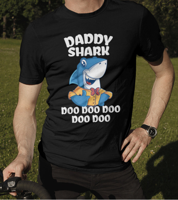 Daddy Shark Doo Doo Doo Doo Doo Fun For Dad T-Shirt