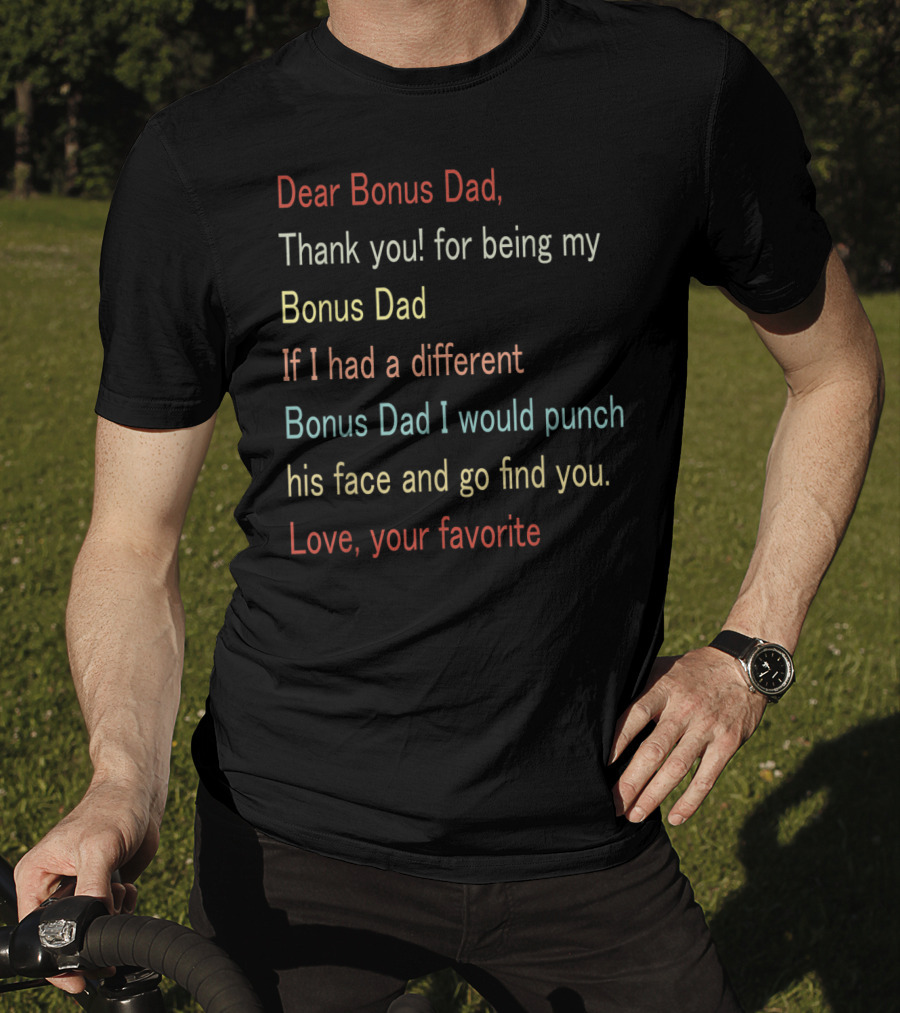 Dear Bonus Dad Thank You For Being My Bonus Dad Love Your Favorite T-Shirt