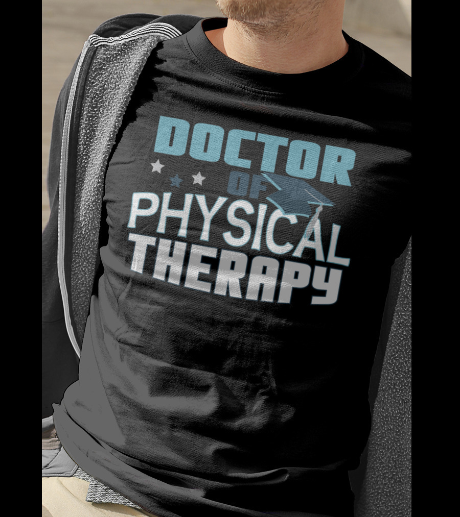 Doctor Of Physical Therapy Graduation Therapist DPT With Stars And Graduation Cap T-Shirt