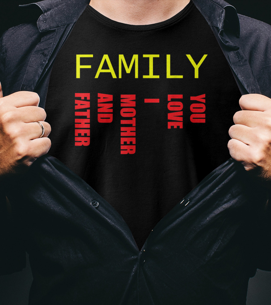 Family Father Mother And Love You T-Shirt
