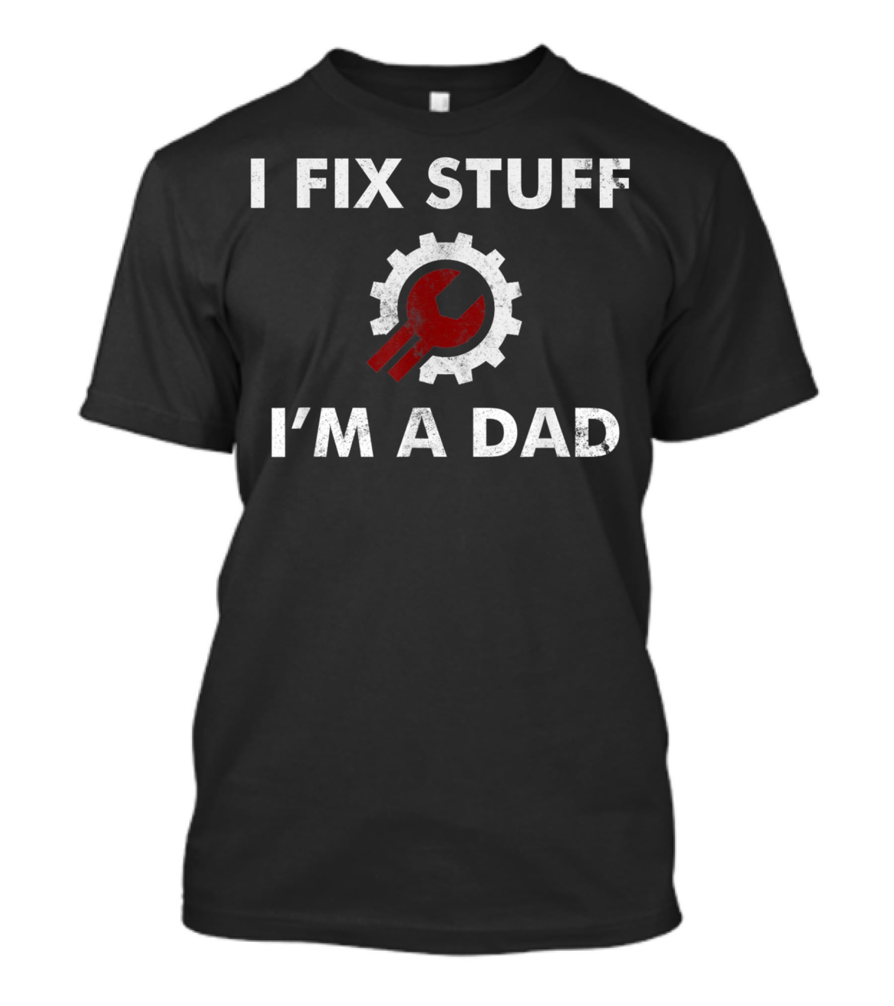 I Fix Stuff I'm A Dad Father's Day Funny Gear Wrench T-Shirt