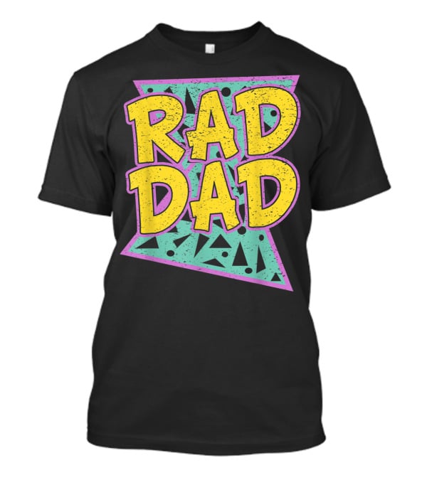 Rad Dad 80s Retro Style Father's Day T-Shirt