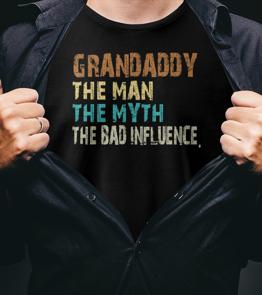Grandaddy The Man The Myth The Bad Influence Father's Day T-Shirt