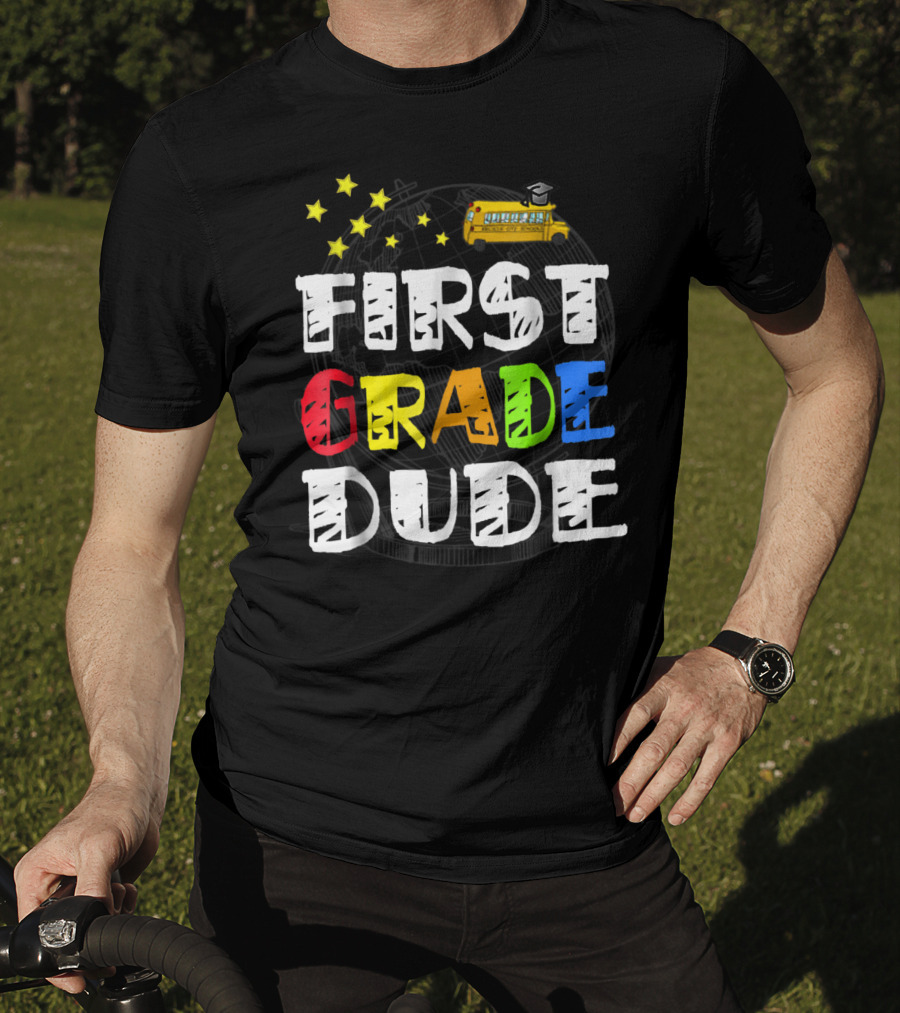 First Grade Dude Funny 1st Grade Back To School Stars School Bus T-Shirt
