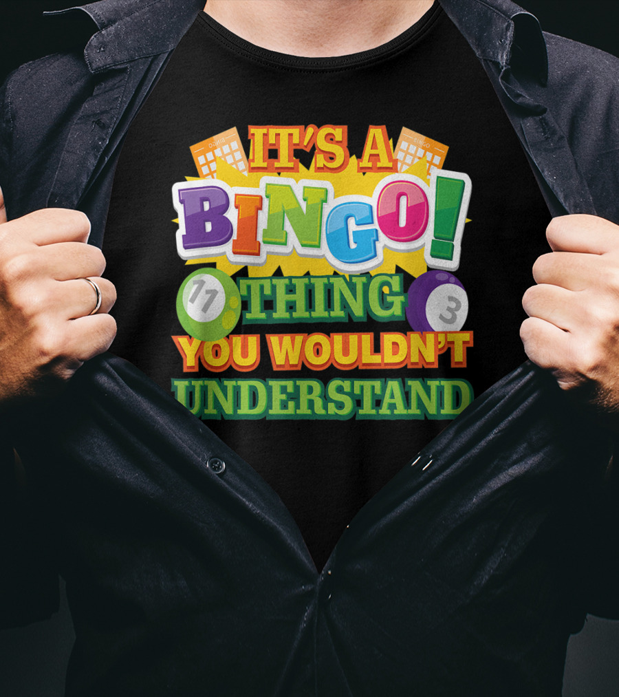 It's A Bingo Thing You Wouldn't Understand T-Shirt