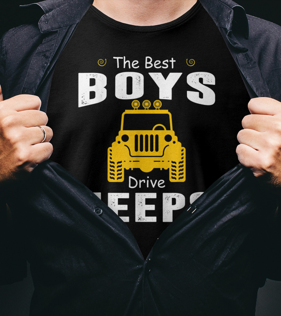 The Best Boys Drive Jeeps Jeep T-Shirt