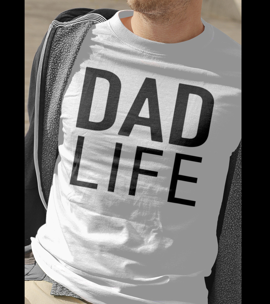 DAD LIFE T-Shirt
