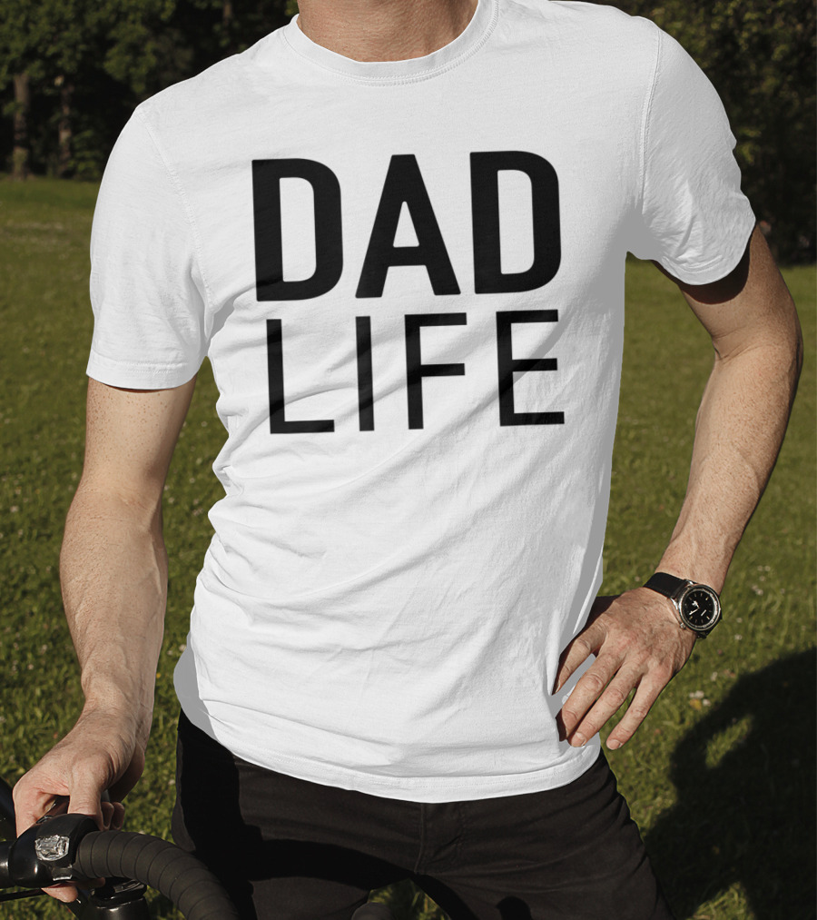 DAD LIFE T-Shirt