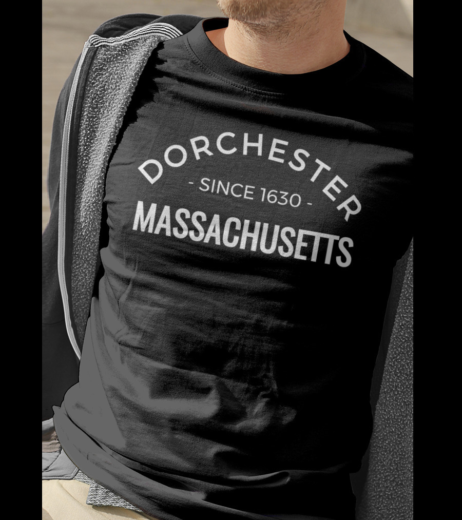 Dorchester Massachusetts Since 1630 T-Shirt
