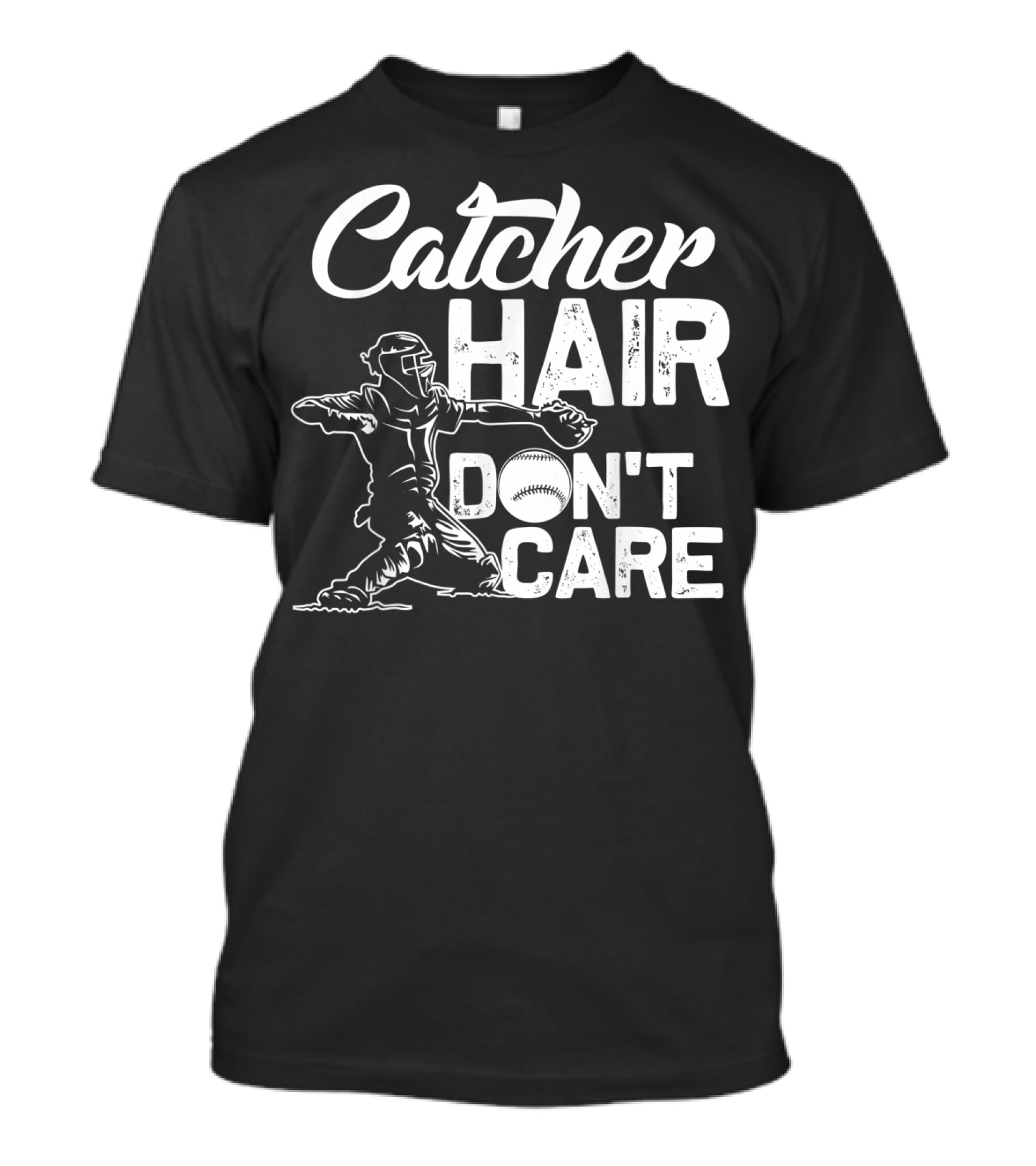 Catcher Hair Don't Care Softball Player Coach T-Shirt