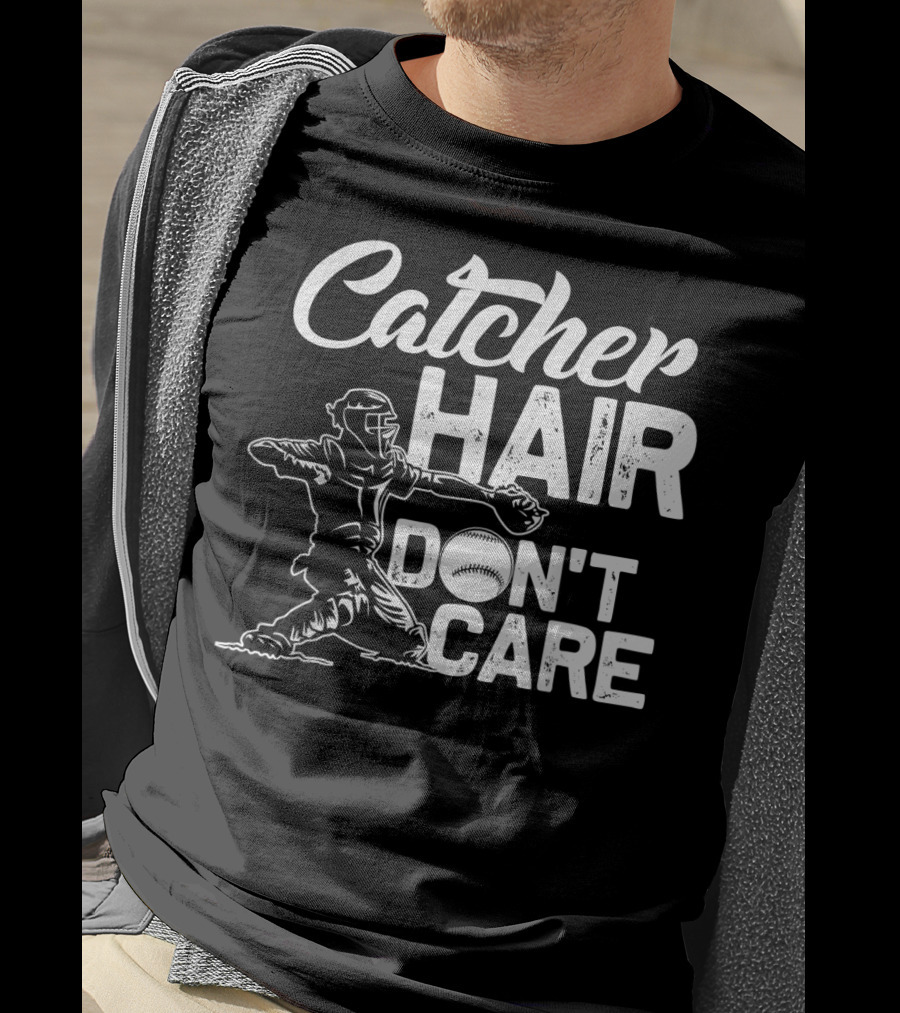 Catcher Hair Don't Care Softball Player Coach T-Shirt