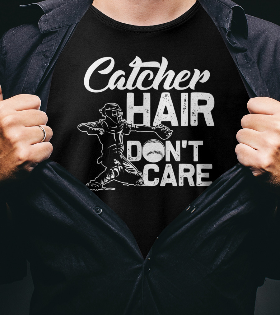 Catcher Hair Don't Care Softball Player Coach T-Shirt
