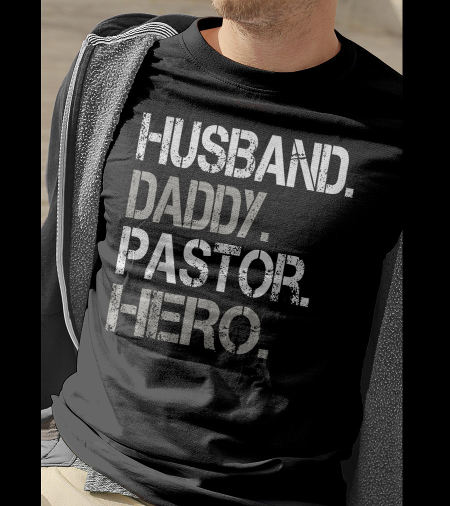 Husband Daddy Pastor Hero Inspirational Father's Day Gift For Christian Dads T-Shirt