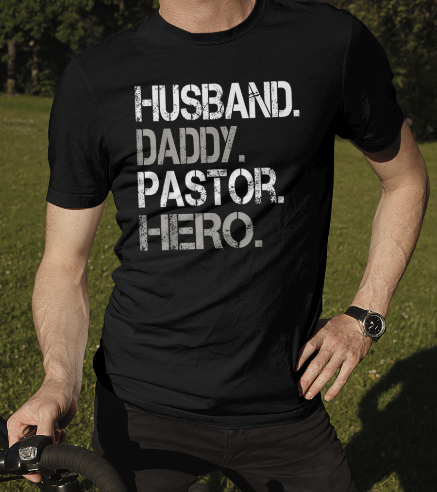 Husband Daddy Pastor Hero Inspirational Father's Day Gift For Christian Dads T-Shirt