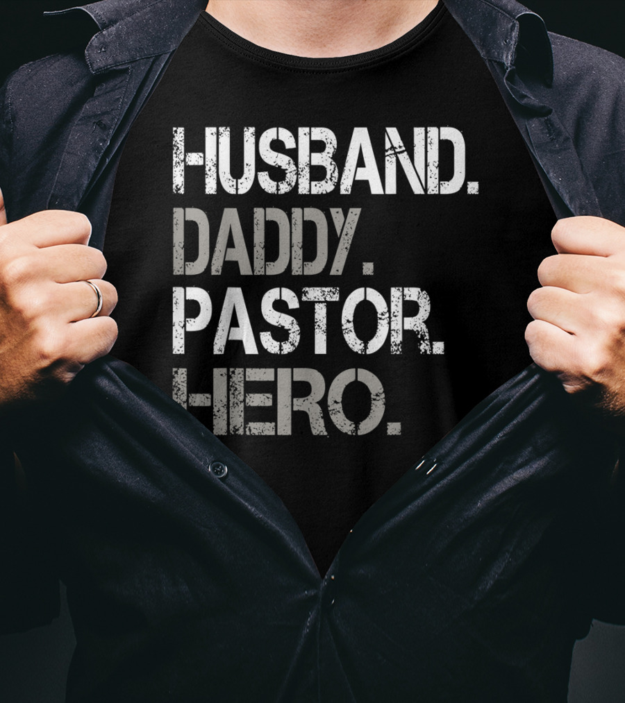 Husband Daddy Pastor Hero Inspirational Father's Day Gift For Christian Dads T-Shirt