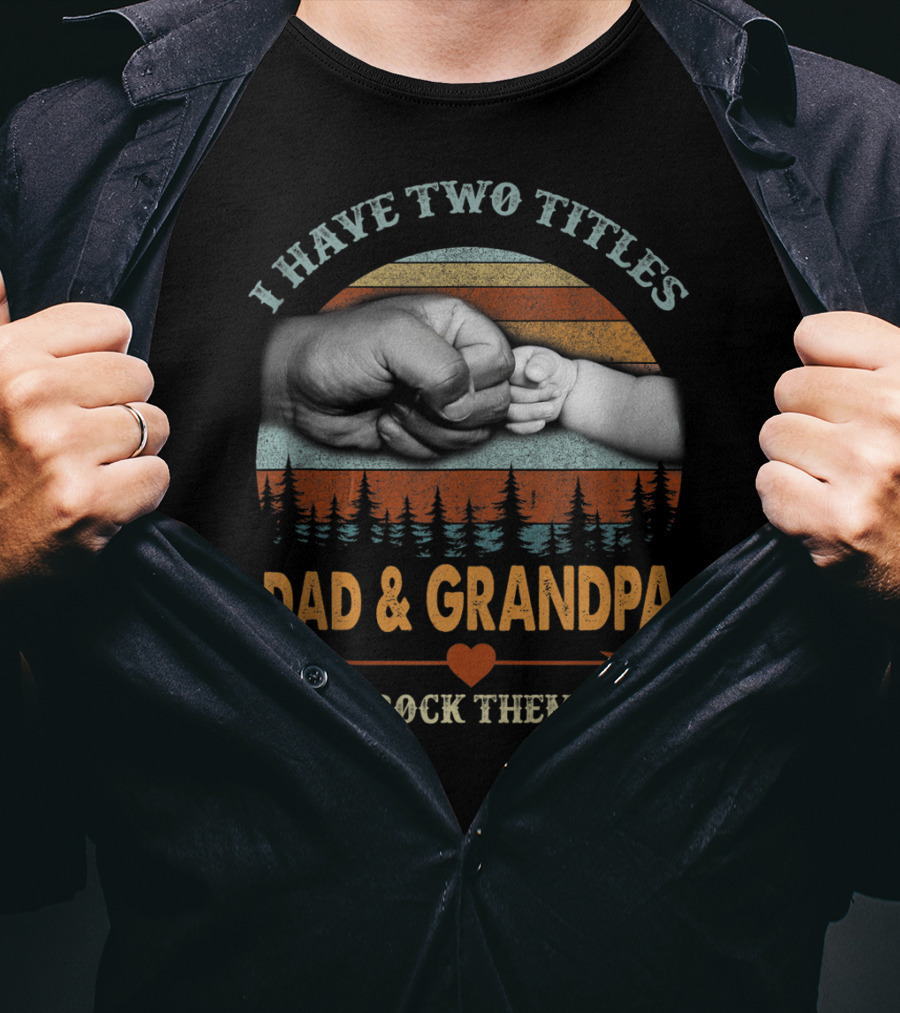 I Have Two Titles Dad Grandpa And I Rock Them Both Vintage Retro Fist Bump T-Shirt