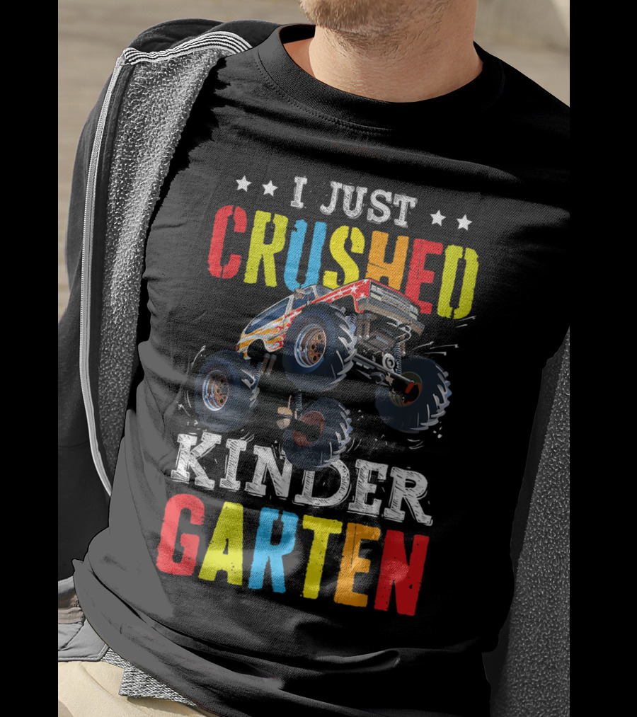 I Just Crushed Kindergarten Monster Truck Graduation T-Shirt