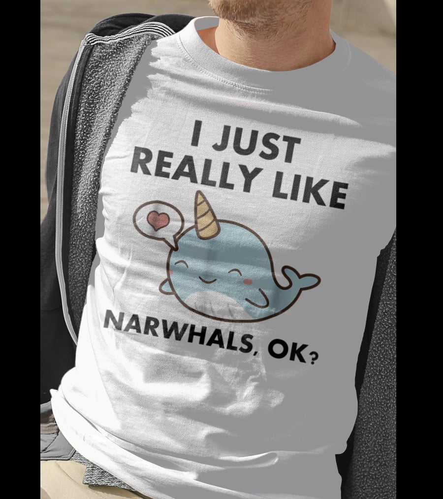 I Just Really Like Narwhals Ok Cute Funny Narwhal With Heart T-Shirt