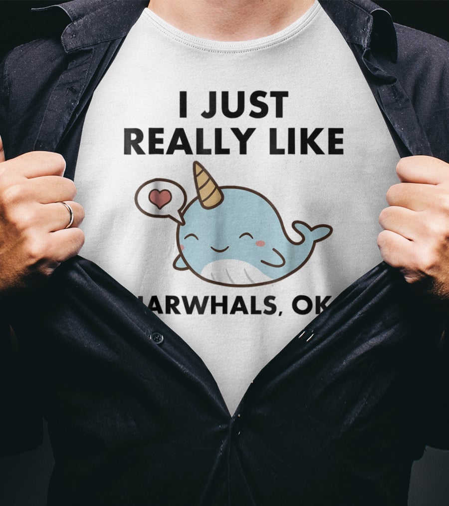 I Just Really Like Narwhals Ok Cute Funny Narwhal With Heart T-Shirt