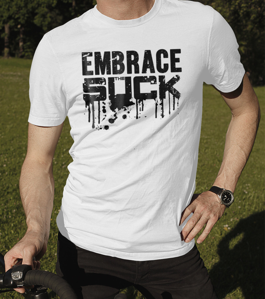 Embrace The Suck Grunge Typography Military T-Shirt