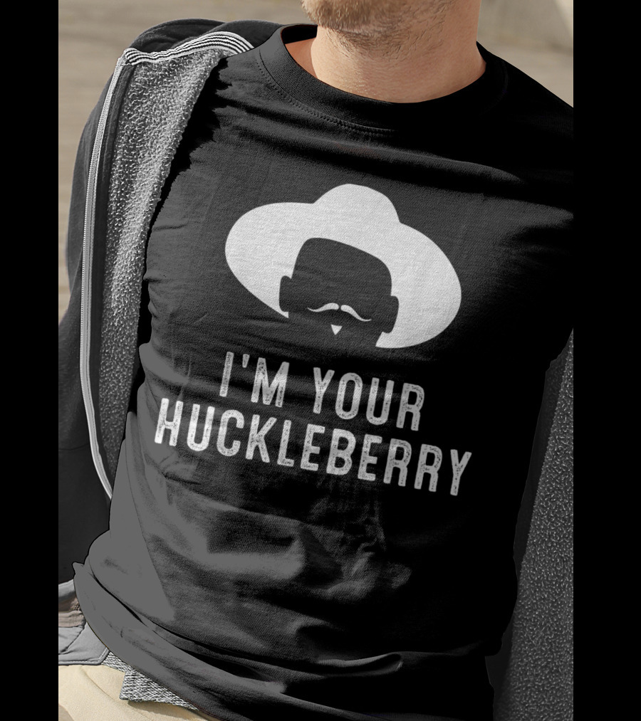 I'm Your Huckleberry Funny Sarcasm Mustache Cowboy Hat T-Shirt